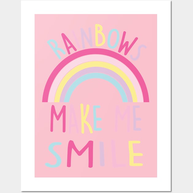 RAINBOWS MAKE ME SMILE Wall Art by ART_BY_RYAN